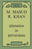 Alienation in Perversions (Paperback) - Masud Khan Photo