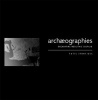 Archaeographies: Excavating Neolithic Dispilio (Paperback, New) - Fotis Ifantidis Photo