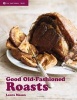 Good Old Fashioned Roasts - And Tasty Leftovers (Hardcover) - Laura Mason Photo