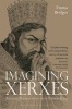 Imagining Xerxes - Ancient Perspectives on a Persian King (Paperback) - Emma Bridges Photo