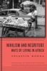 Nihilism and Negritude - Ways of Living in Africa (Hardcover) - Celestin Monga Photo