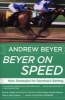 Beyer on Speed - New Strategies for Racetrack Betting (Paperback) - Andrew Beyer Photo