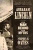 Abraham Lincoln - The Man behind the Myths (Paperback) - Stephen B Oates Photo