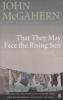 That They May Face the Rising Sun (Paperback, Main) - John McGahern Photo