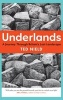 Underlands - A Journey Through Britain's Lost Landscape (Paperback) - Ted Nield Photo