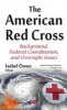 American Red Cross - Background, Federal Coordination & Oversight Issues (Hardcover) - Isabel Owen Photo