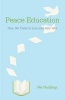 Peace Education - How We Come to Love and Hate War (Paperback) - Nel Noddings Photo