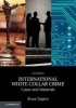 International White Collar Crime - Cases and Materials (Paperback, 2nd Revised edition) - Bruce Zagaris Photo