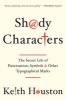 Shady Characters - The Secret Life of Punctuation, Symbols, and Other Typographical Marks (Paperback) - Keith Houston Photo