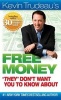 Free Money "They" Don't Want You to Know About (Paperback) - Kevin Trudeau Photo