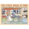 The Finest Horse in Town (Paperback) - Jacqueline Briggs Martin Photo