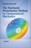 The Stochastic Perturbation Method for Computational Mechanics - Practical Applications in Science and Engineering (Hardcover) - Marcin Kaminski Photo