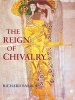 The Reign of Chivalry (Hardcover, New edition) - Richard Barber Photo