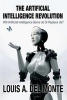 The Artificial Intelligence Revolution - Will Artificial Intelligence Serve Us or Replace Us? (Paperback) - Louis a Del Monte Photo