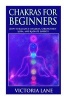 Chakras for Beginners - How to Balance Chakras, Strengthen Aura, and Radiate Energy (Paperback) - Victoria Lane Photo