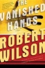 The Vanished Hands (Paperback) - Robert Wilson Photo