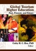 Global Tourism Higher Education - Past Present and Future (Paperback) - Cathy H C Hsu Photo