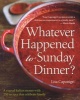 Whatever Happened to Sunday Dinner? - A Year of Italian Menus with More Than 250 Recipes That Celebrate Family (Hardcover) - Lisa Caponigri Photo