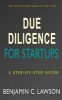 Due Diligence for Startups - A Step-By-Step Guide (Paperback) - Benjamin C Lawson Photo