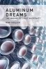 Aluminum Dreams - The Making of Light Modernity (Hardcover) - Mimi Sheller Photo