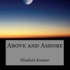 Above and Ashore (Paperback) - Elizabeth Kramer Photo