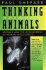 Thinking Animals - Animals and the Development of Human Intelligence (Paperback) - Paul Shepard Photo