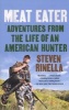 Meat Eater - Adventures from the Life of an American Hunter (Paperback) - Steven Rinella Photo