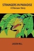 Strangers in Paradise - A Dinosaur Story (Paperback) - MR Jason a Hill Photo