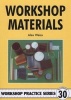 Workshop Materials - Workshop Practice Series 30 (Paperback) - Alex Weiss Photo