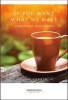 If You Want What We Have - Sponsorship Meditations (Paperback) - Joan Larkin Photo