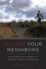 Killing Your Neighbors - Friendship and Violence in Northern Kenya and Beyond (Paperback) - Jon Holtzman Photo