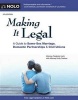 Making It Legal - A Guide to Same-Sex Marriage, Domestic Partnerships & Civil Unions (Paperback, 4th) - Frederick Hertz Photo