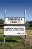 Cinderella Ball - A Look Inside Small College Basketball in West Virginia (Paperback) - Bob Kuska Photo