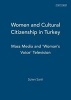 Women and Cultural Citizenship in Turkey - Mass Media and 'Woman's Voice' Television (Hardcover) - Solen Sanli Photo