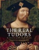 The Real Tudors - Kings and Queens Rediscovered (Paperback) - Tarnya Cooper Photo