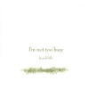 I'm Not Too Busy (Hardcover) - Jodi Hills Photo