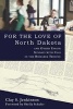 For the Love of North Dakota and Other Essays - Sundays with Clay in the Bismarck Tribune (Paperback) - Clay S Jenkinson Photo