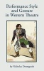 Performance, Style and Gesture in Western Theatre - A History of Performing Styles and Gesture in Western Theatre (Hardcover) - Nicholas Dromgoogle Photo