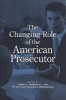 The Changing Role of the American Prosecutor (Paperback) - John Worrall Photo