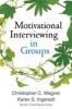 Motivational Interviewing in Groups (Hardcover, New) - Christopher C Wagner Photo