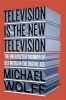 Television Is the New Television - The Unexpected Triumph of Old Media in the Digital Age (Paperback) - Michael Wolff Photo