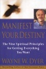 Manifest Your Destiny (Paperback, 1st HarperPerennial ed) - Wayne W Dyer Photo