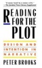 Reading for the Plot - Design and Intention in Narrative (Paperback, Revised) - Peter Brooks Photo