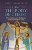 Being the Body of Christ - What the People of the Passion Teach Us About Jesus Today (Paperback) - Marci Alborghetti Photo