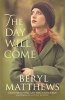 The Day Will Come (Paperback) - Beryl Matthews Photo