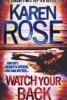 Watch Your Back (Paperback) - Karen Rose Photo