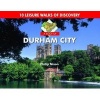 A Boot Up Durham City - 10 Leisure Walks of Discovery (Hardcover) - Philip Nixon Photo