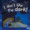 I Don't Like the Dark (Paperback) - Ann De Bode Photo