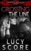 Crossing the Line (Paperback) - Lucy Score Photo