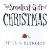 The Smallest Gift of Christmas (Hardcover) - Peter H Reynolds Photo